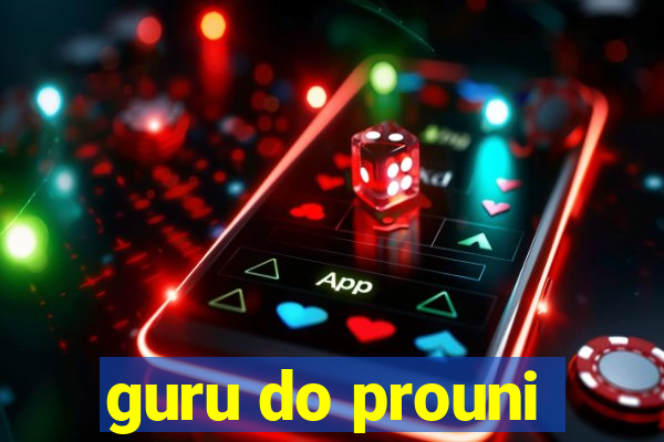 guru do prouni